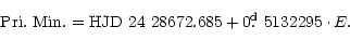 \begin{displaymath}{\rm Pri.~Min.} = {\rm HJD~24~28672.685} + 0\hbox{$.\!\!^{\rm d}$ }5132295 \cdot E.
\end{displaymath}