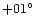 $+01^{\circ}$