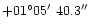 $+01^{\circ}05\hbox{$^\prime$ }40.3\hbox{$^{\prime\prime}$ }$