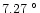 $%
7.27~^{\circ}$