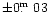 $\pm0\hbox{$.\!\!^{\rm m}$ }03$