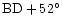 $\rm BD +52^\circ$
