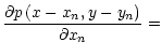 $\displaystyle %
{ \frac{\partial p\left( x-x_{n},y-y_{n}\right) }{\partial x_{n}} = }$
