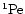 ${\rm ^1P e} $