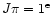 $J\pi = 1^{\rm e}$