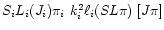 $S_iL_i(J_i)\pi_i \ k_{i}^{2}\ell_i(SL\pi) \ [J\pi]$