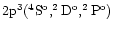 $2{\rm p}^3(^4{\rm S^o},^2{\rm D^o},^2{\rm P^o})$