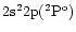 ${\rm 2s^22p(^2P^o)}$