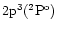${\rm 2p^3(^2P^o)}$