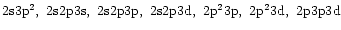 $\rm 2s3p^2,\ 2s2p3s,\ 2s2p3p,\ 2s2p3d,\ 2p^23p,\ 2p^23d,\ 2p3p3d$