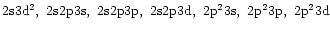 $\rm 2s3d^2,\ 2s2p3s,\ 2s2p3p,\ 2s2p3d,\ 2p^23s,\ 2p^23p,\ 2p^23d$