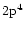 $2{\rm p}^4$