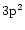$3{\rm p}^2$