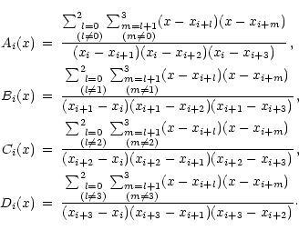 \begin{eqnarray*}A_i(x)&=&
\frac{\sum^2_{\stackrel{\scriptstyle l=0}{(l\ne 0)}}...
..._{i+m})}
{(x_{i+3}-x_i)(x_{i+3}-x_{i+1})(x_{i+3}-x_{i+2})}\cdot
\end{eqnarray*}