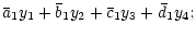 $\displaystyle \bar a_1 y_1+\bar b_1 y_2+\bar c_1 y_3+\bar d_1 y_4;$