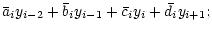 $\displaystyle \bar a_i y_{i-2}+\bar b_i y_{i-1}+\bar c_i y_i+
\bar d_i y_{i+1};$