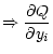 $\displaystyle \Rightarrow \frac{\partial Q}{\partial y_i}$