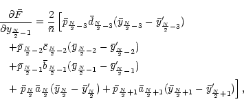 \begin{eqnarray*}\lefteqn{\frac{\partial{\bar F}}{\partial{y_{\frac{N}{2}-1}}}=\...
...{2}+1}(\bar y_{\frac{N}{2}+1}
-\bar y_{\frac{N}{2}+1}')\right],
\end{eqnarray*}