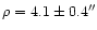 \( \rho =4.1\pm 0.4^{\prime \prime } \)