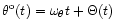 $\theta^{{\rm o}}(t)=
\omega_{\theta}t+\Theta(t)$
