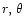 $r,\,\theta$