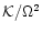 ${\cal K}/\Omega ^2$