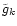 $\tilde{g}_k$
