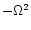 $-\Omega^2$