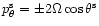 $p_{\theta}^{\rm s}=\pm 2\Omega\cos\theta^{\rm s}$