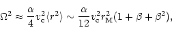 \begin{displaymath}%
\Omega^2\approx{\alpha\over 4} v^2_{\rm c}\langle r^2 \rangle\sim
{\alpha\over 12} v_{\rm c}^2r_{\rm M}^2(1+\beta+\beta^2),
\end{displaymath}