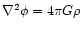 $\nabla^2\phi=4\pi G\rho$