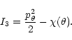 \begin{eqnarray*}I_3={p_{\theta}^2\over 2}-\chi(\theta).
\end{eqnarray*}