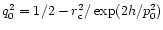 $q_0^2=1/2-r_{\rm c}^2/\exp(2h/p_0^2)$