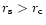 $r_{\rm s}>r_{\rm c}$