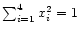 $\sum_{i=1}^4x_{i}^2=1$