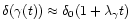 $\delta(\gamma(t))\approx\delta_0(1+\lambda_{\gamma}t)$