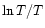 $\ln T/T$