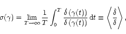 \begin{eqnarray*}\sigma(\gamma)=\lim_{T\to\infty}{1\over T}\int_0^T{\dot{\delta}...
...\right)}\,{\rm d}t\equiv
\left<{\dot{\delta}\over\delta}\right>,
\end{eqnarray*}