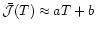 $\bar{{\cal J}}(T)\approx aT+b$