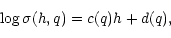 \begin{displaymath}%
\log\sigma(h,q)=c(q)h+d(q),
\end{displaymath}