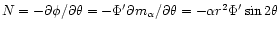 $N=
-\partial\phi/\partial\theta= -\Phi'\partial m_{\alpha}/\partial\theta =
-\alpha r^2\Phi'\sin 2\theta$