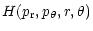 $\displaystyle %
H(p_{\rm r},p_{\theta},r,\theta)$