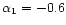 $\alpha _1=-0.6$