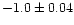 $-1.0 \pm 0.04$