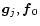 $\vec{g}_j, \vec{f}_0$
